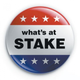 Campaign button, What's at Stake